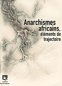 Anarchismes africains: éléments de trajectoire