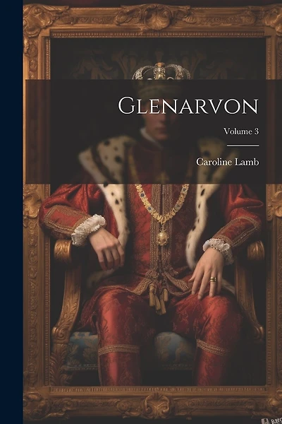 Glenarvon; Volume 3