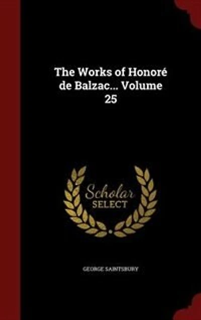 The Works of Honoré de Balzac..; Volume 25