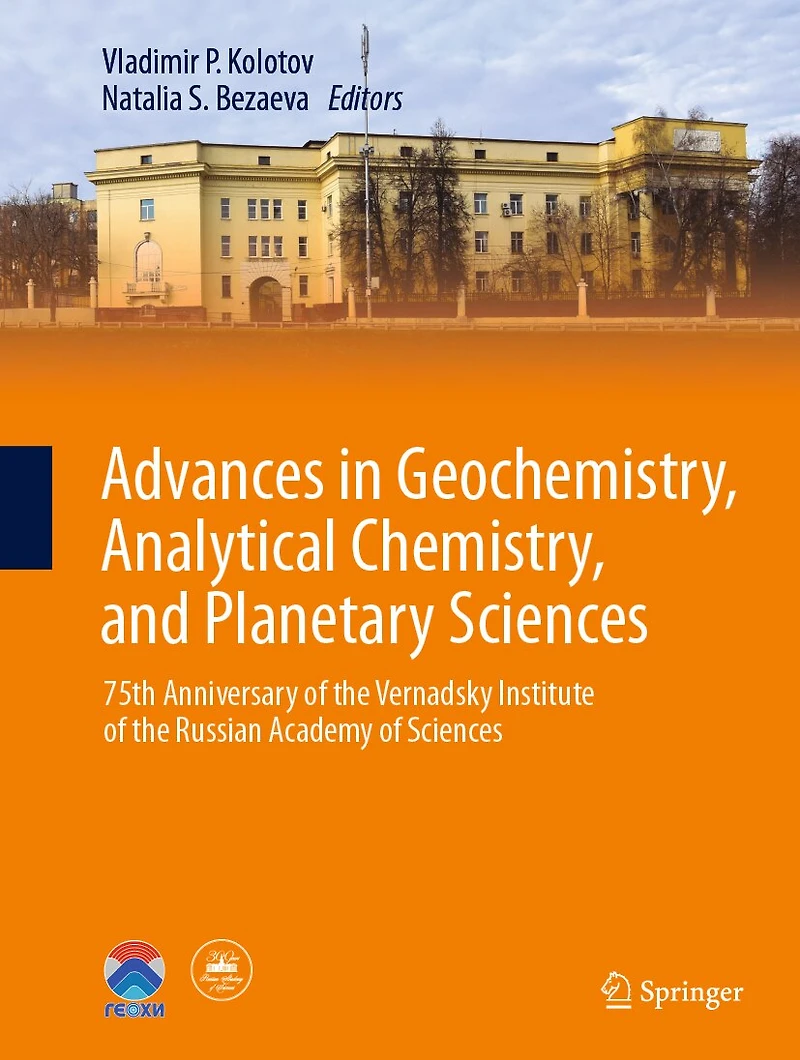 Advances Geochemistry, Analytical Chemistry, and Planetary Sciences: 75th Anniversary of the Vernadsky Institute Russian Academy Sciences