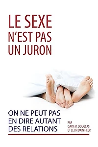Le sexe n'est pas un juron. On ne peut en dire autant des relations. (French)
