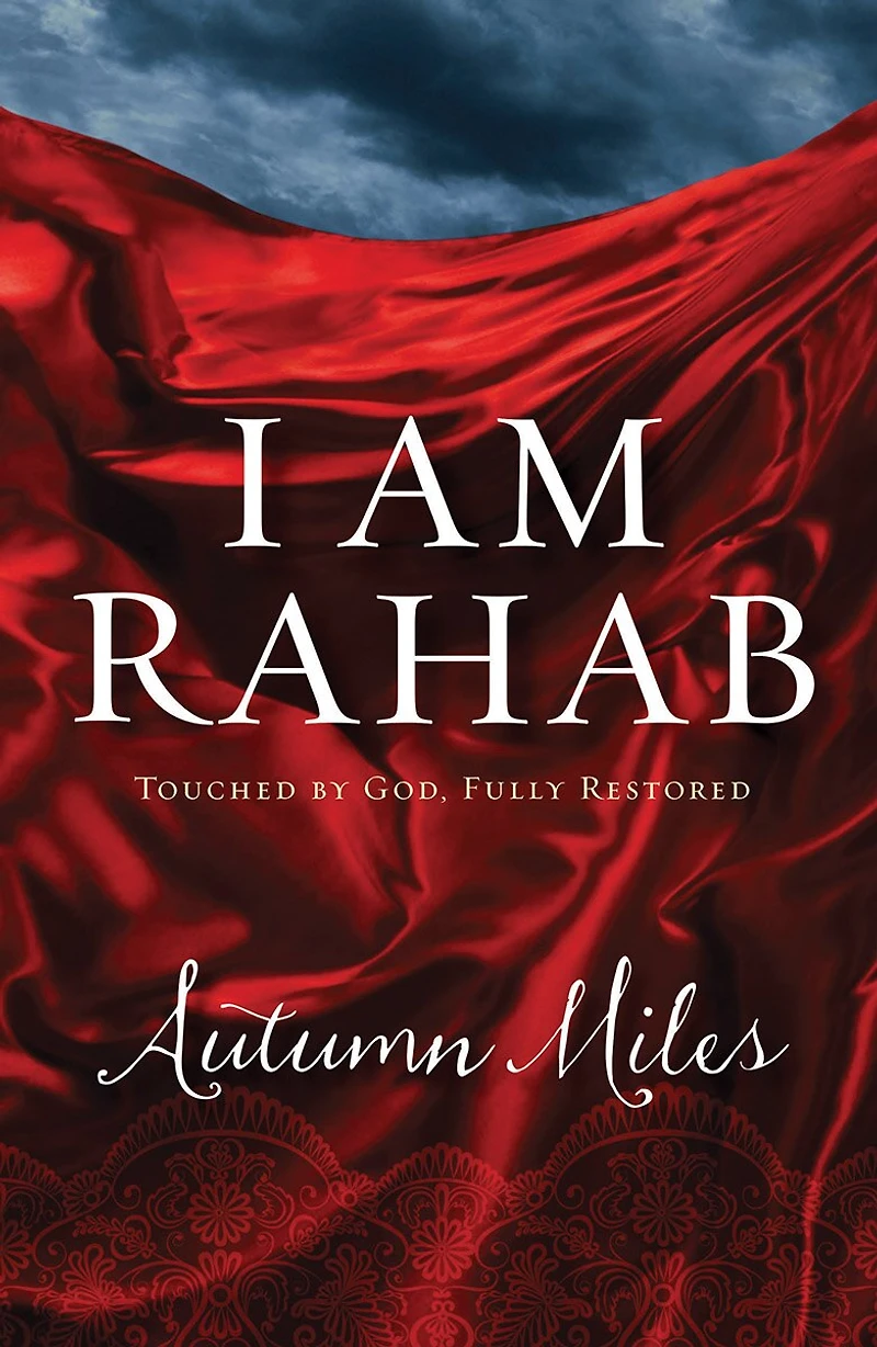 I Am Rahab: touched By God, Fully Restored