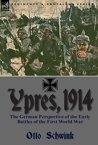Ypres, 1914: The German Perspective Of Early Battles First World War