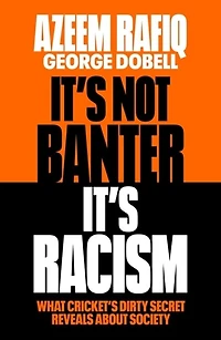 It’s Not Banter, It’s Racism: What Cricket’s Dirty Secret Reveals About Our Society