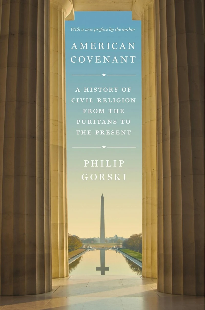 American Covenant: A History Of Civil Religion From The Puritans To Present
