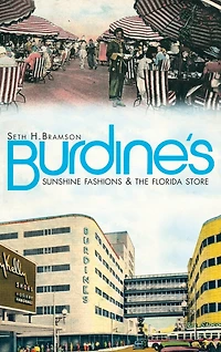 Burdine's: Sunshine Fashions & the Florida Store