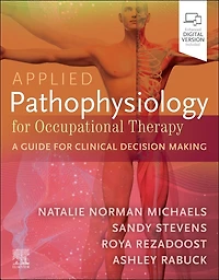 Applied Pathophysiology for Occupational Therapy: A Guide Clinical Decision Making: Making, 1e