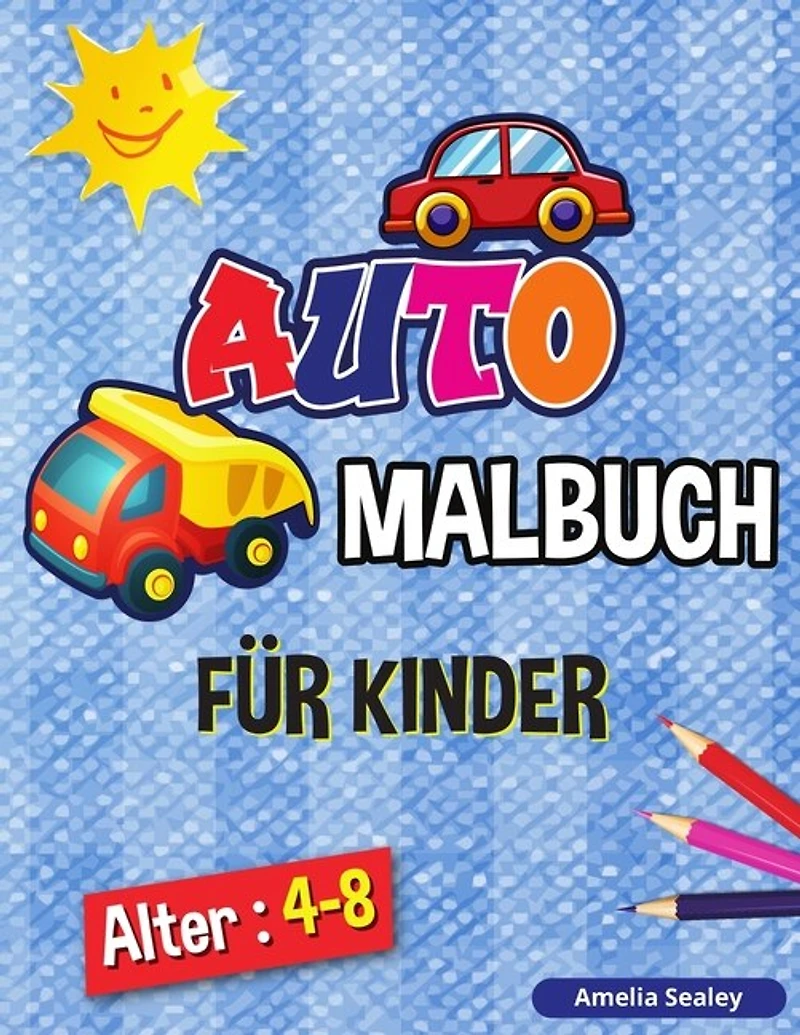 Auto- Malbuch Für Kinder: Autovehicles Malbuch Für Kinder