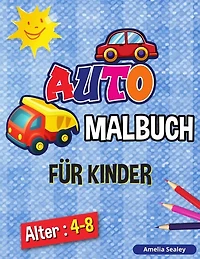 Auto- Malbuch Für Kinder: Autovehicles Malbuch Für Kinder