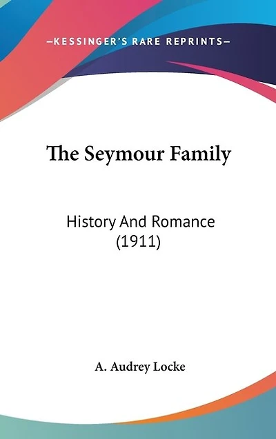 The Seymour Family: History And Romance (1911)