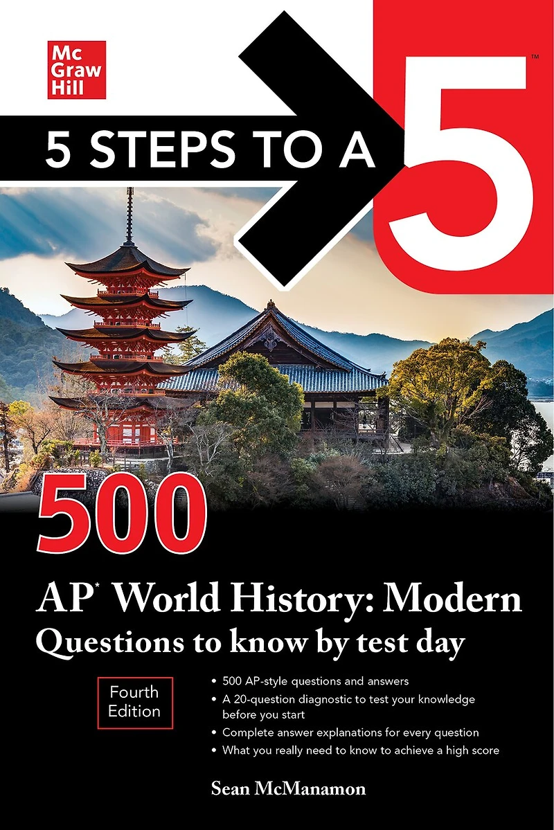 5 Steps to a 5: 500 AP World History: Modern Questions Know by Test Day, Fourth Edition