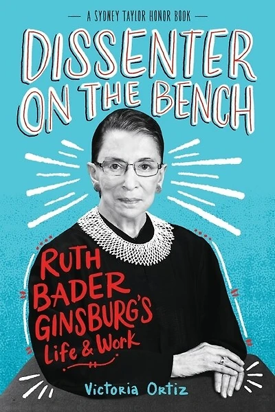 Dissenter on the Bench: Ruth Bader Ginsburg's Life and Work