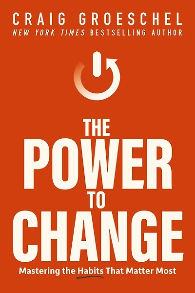 the Power to Change: Mastering Habits That Matter Most