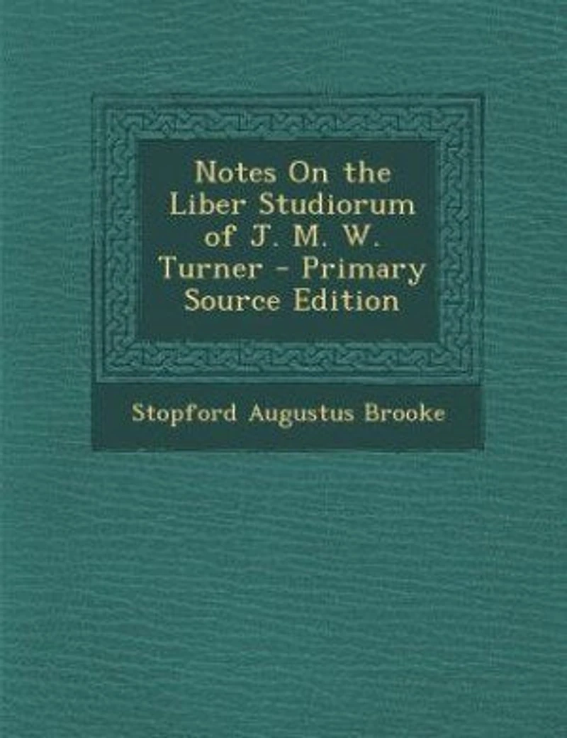 Notes On the Liber Studiorum of J. M. W. Turner