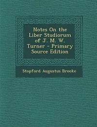 Notes On the Liber Studiorum of J. M. W. Turner