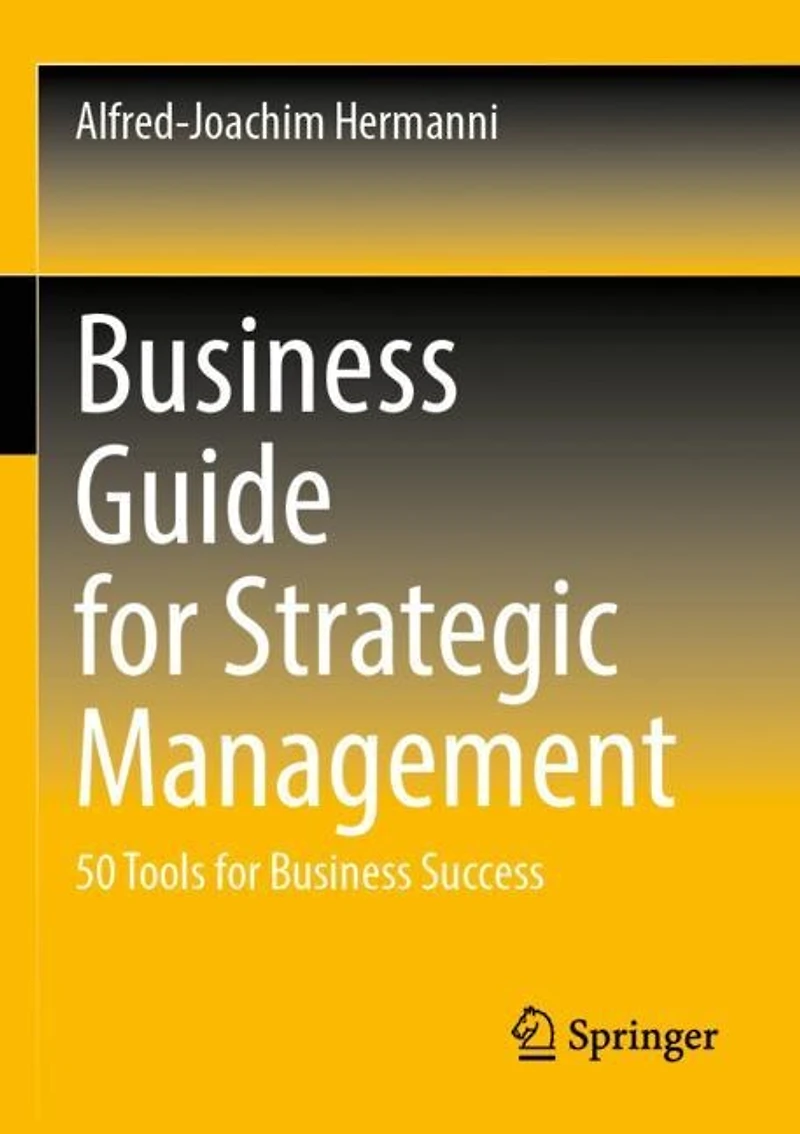 Business Guide for Strategic Management: 50 Tools for Business Success