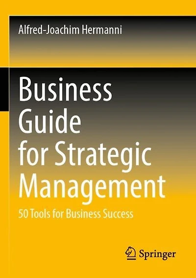 Business Guide for Strategic Management: 50 Tools for Business Success