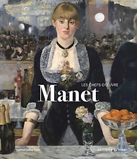 Manet: les chefs-d'oeuvre