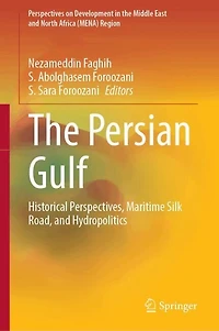 The Persian Gulf: Historical Perspectives, Maritime Silk Road, and Hydropolitics