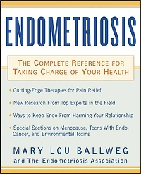 Endometriosis: The Complete Reference for Taking Charge of Your Health the Complete Reference for Taking Charge of Your Health