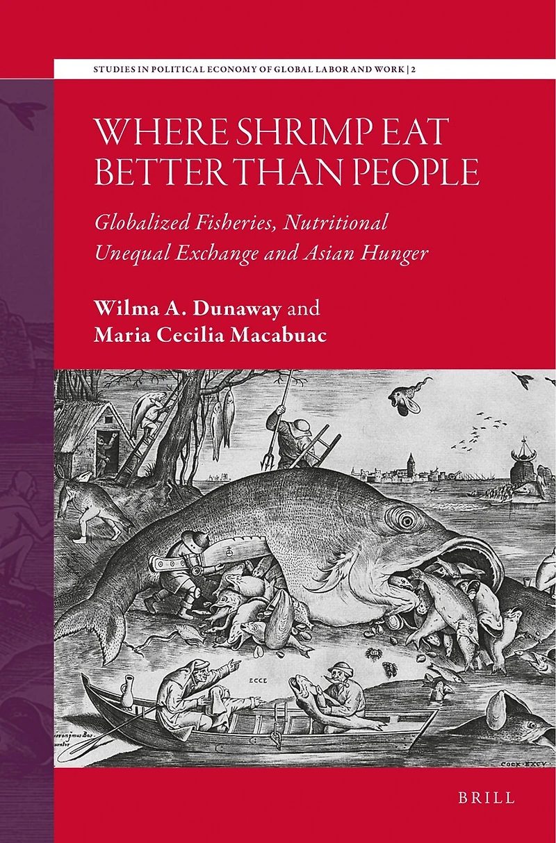 Where Shrimp Eat Better than People: Globalized Fisheries, Nutritional Unequal Exchange and Asian Hunger
