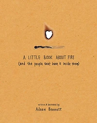 A Little Book About Fire