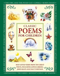 Classic Poems for Children: Best-loved poems from the great poets, including Lewis Carroll, John Keats and Walt Whitman