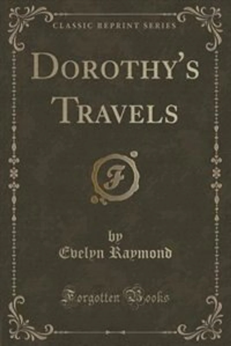 Dorothy's Travels (Classic Reprint)