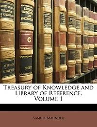 Treasury of Knowledge and Library Reference, Volume 1