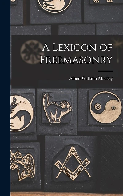 A Lexicon of Freemasonry