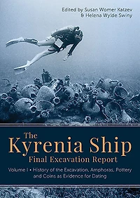 the Kyrenia Ship Final Excavation Report: Volume I - History of Excavation, Amphoras, Pottery and Coins as Evidence for Dating