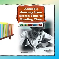 Ahmed's Journey from Screen Time to Reading Time: Coloring Books