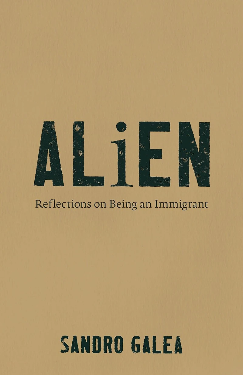 Alien: Reflections on Being an Immigrant