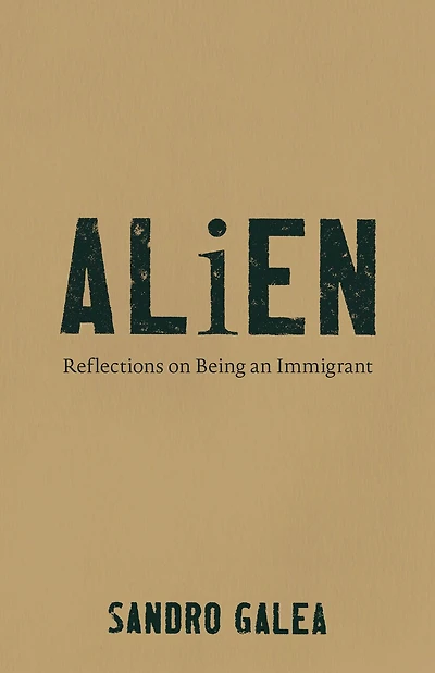 Alien: Reflections on Being an Immigrant