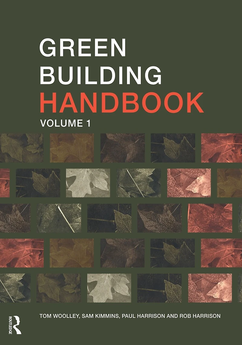 Green Building Handbook: Volume 1: A Guide To Products And Their Impact On The Environment