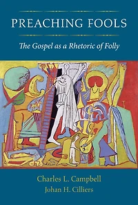 Preaching Fools: The Gospel As A Rhetoric Of Folly