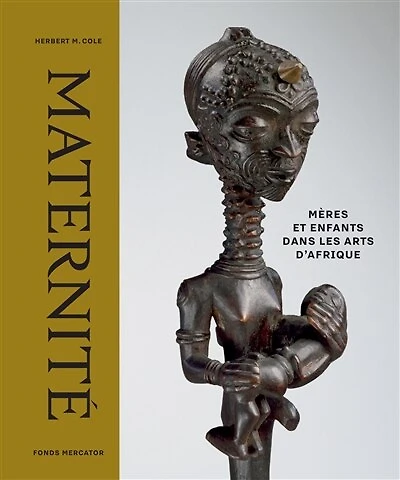 Maternité: mères et enfants dans les arts d'Afrique