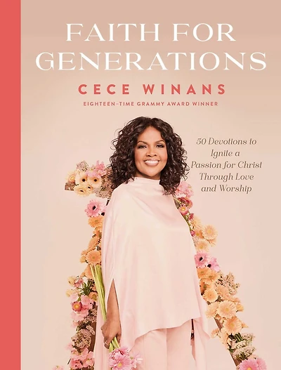 Faith for Generations: 50 Devotions to Ignite a Passion for Christ through Love and Worship