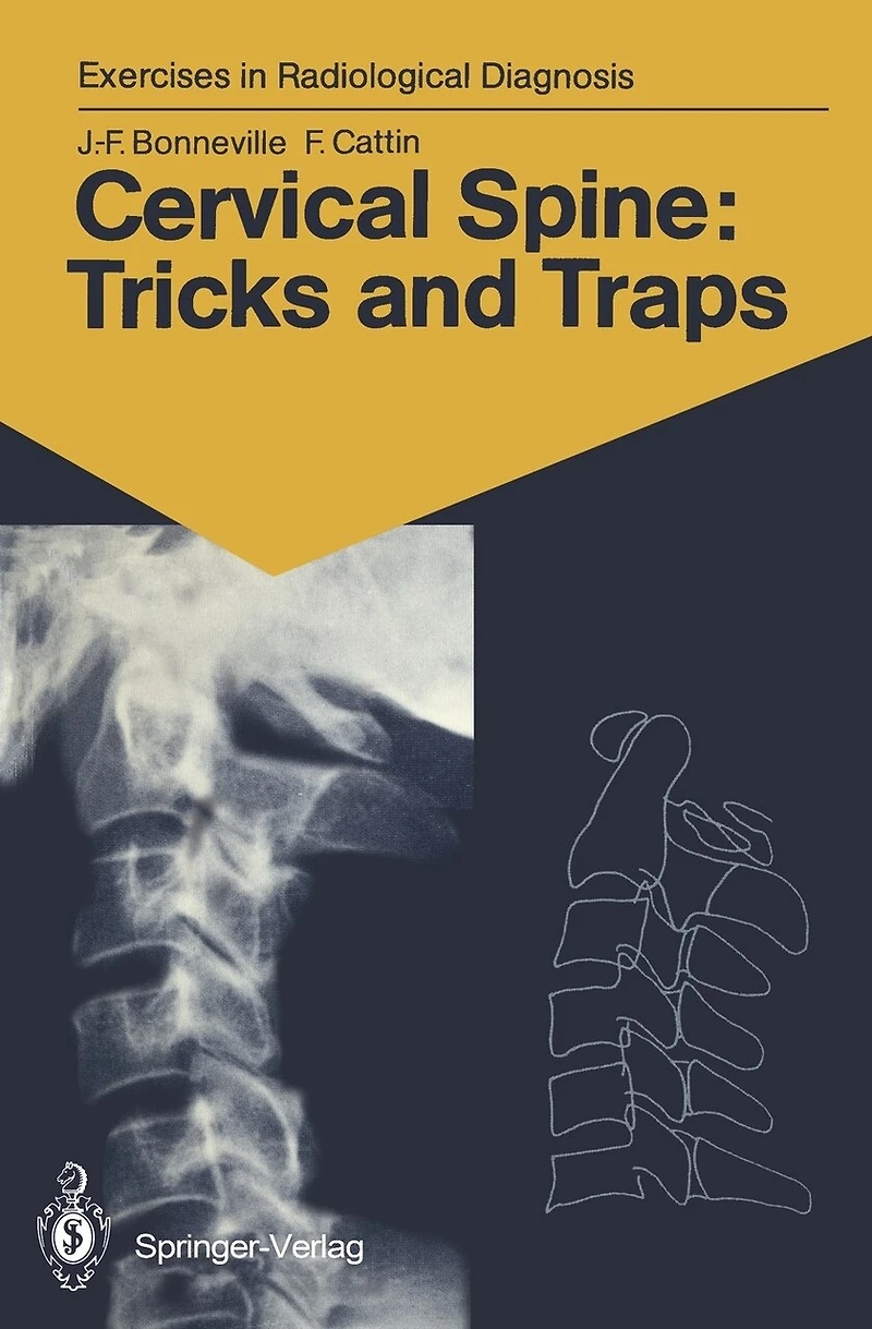 Cervical Spine: Tricks and Traps: 60 Radiological Exercises for Students Practitioners