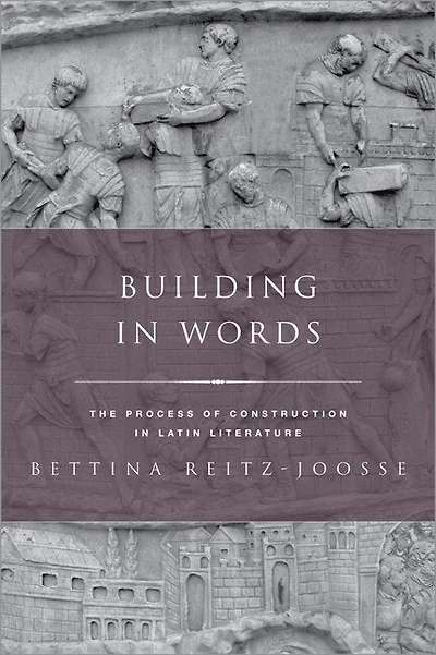Building Words: Representations of the Process Construction Latin Literature