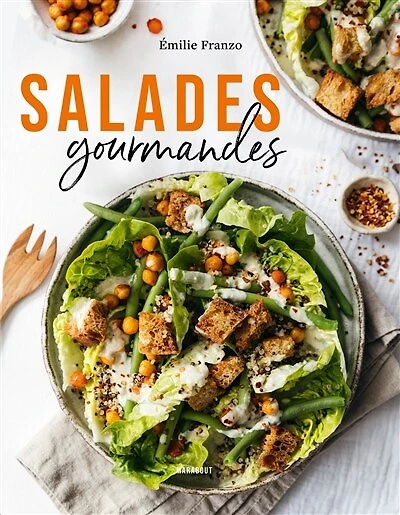 Salades gourmandes : créatives et terriblement addictives: addictives
