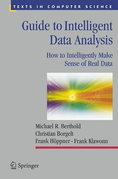 Guide To Intelligent Data Science: How Intelligently Make Use Of Real