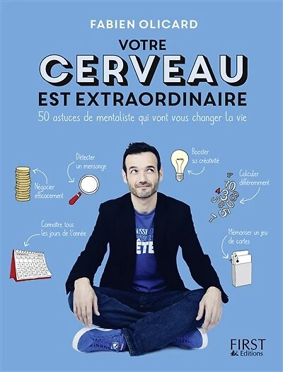 Votre cerveau est extraordinaire: 50 astuces de mentaliste qui vont vous changer la vie