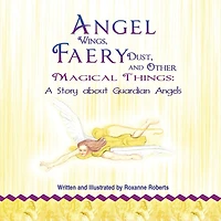 Angel Wings, Faery Dust, and Other Magical Things: A Story about Guardian Angels