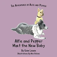 Alfie and Pepper Meet the New Baby