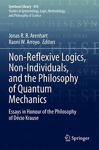 Non-Reflexive Logics, Non-Individuals, and the Philosophy of Quantum Mechanics: Essays in Honour of the Philosophy of Decio Krause