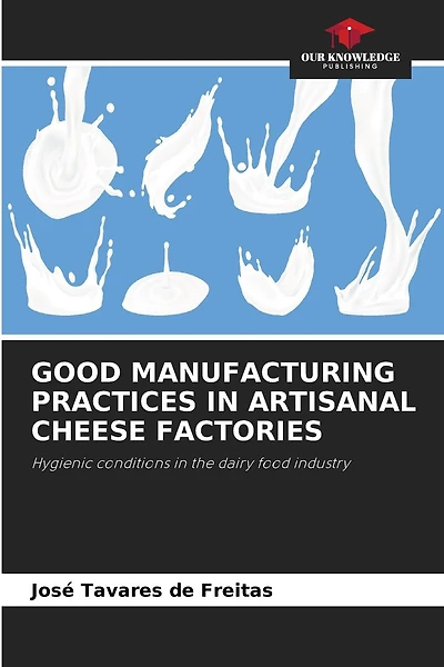 Good Manufacturing Practices in Artisanal Cheese Factories