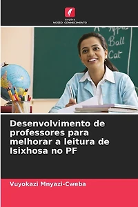Desenvolvimento de professores para melhorar a leitura de Isixhosa no PF