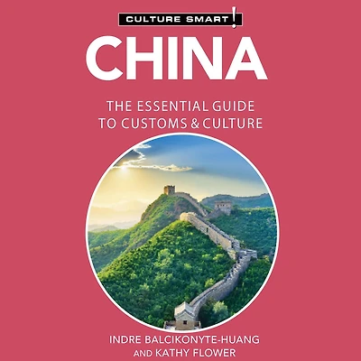 China - Culture Smart!: The Essential Guide to Customs &