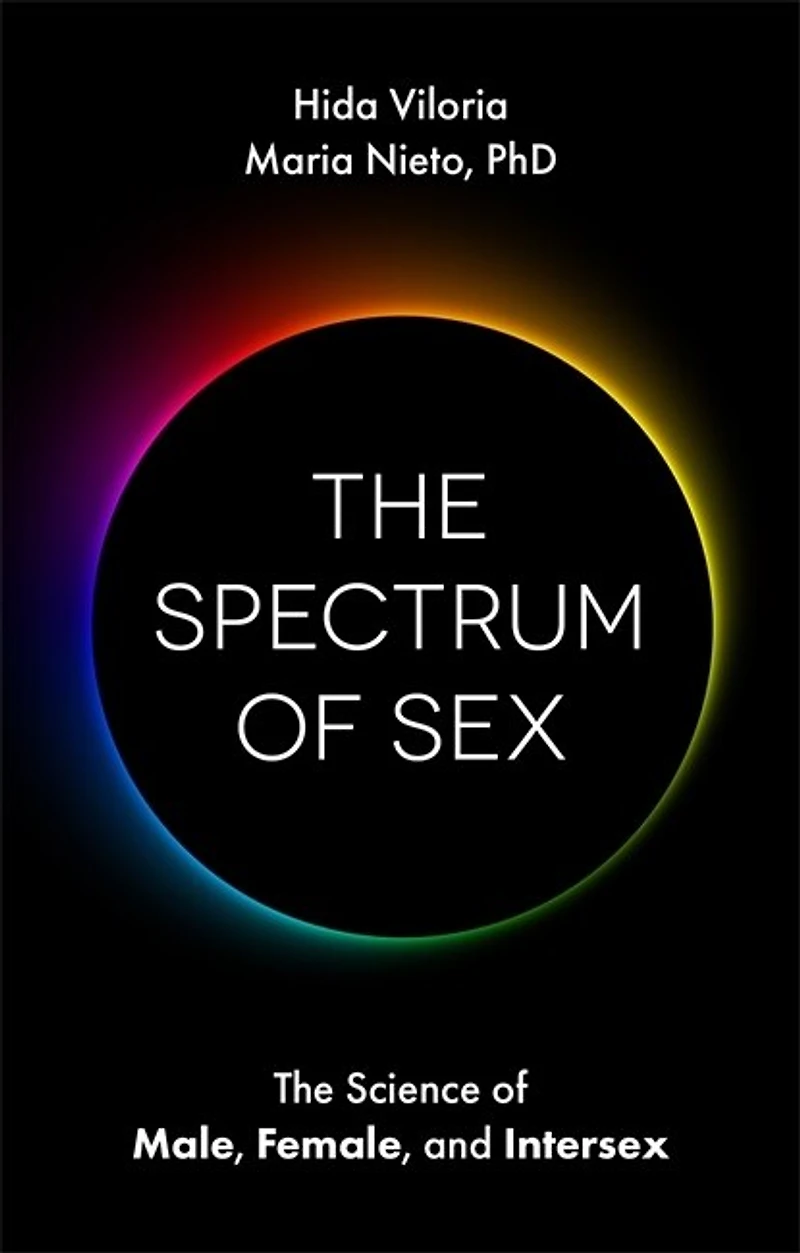 The Spectrum of Sex: Science Male, Female, and Intersex